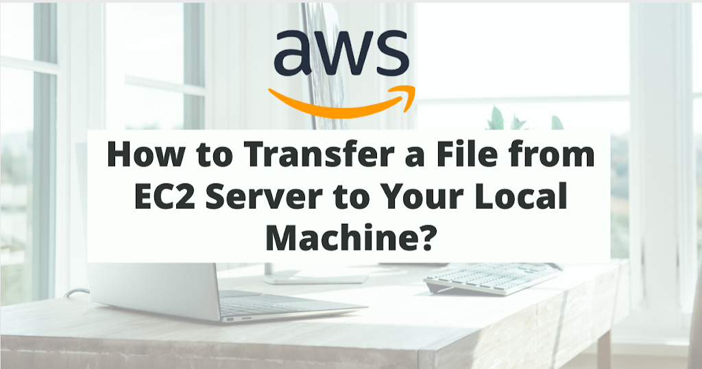 Secure File Transfer EC2 to Local Machine