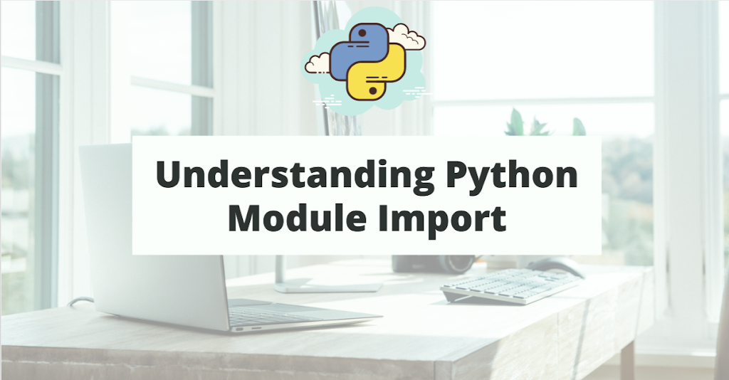 Python: Advantage of Module Import
