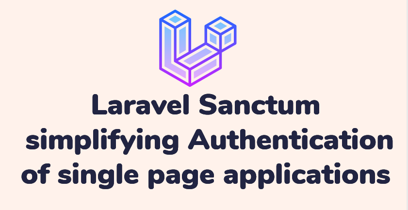 Discover Laravel Sanctum: Empower API Authentication