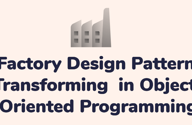 Discover Design Pattern: Factory Design Pattern